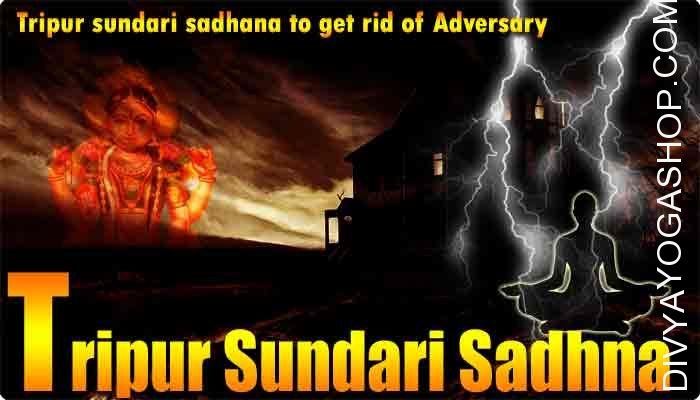 Tripur sundari sadhana for enemy