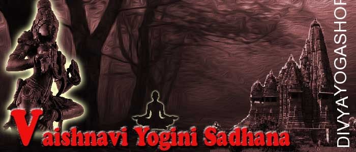 Vaishnavi yogini sadhana