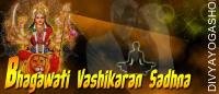 Bhagawati vashikaran sadhana