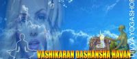 Vashikaran dashansha havan