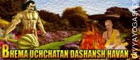 Bhima Uchchatan dashansha havan