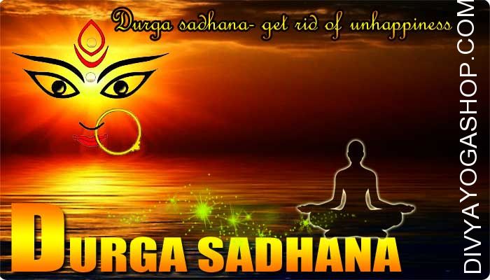 Durga sadhana to get rid of unhappiness