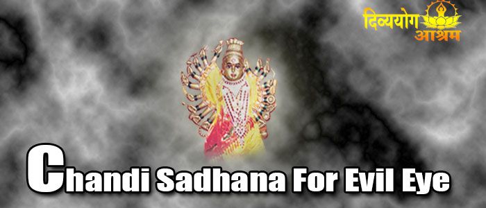 Chandi sadhana for evil eye