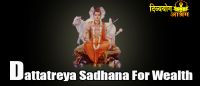 Dattatreya sadhana for wealth