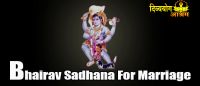 Bhairav sadhana for marriage