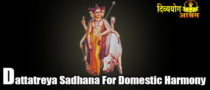 Dattatreya sadhana for domestic harmony