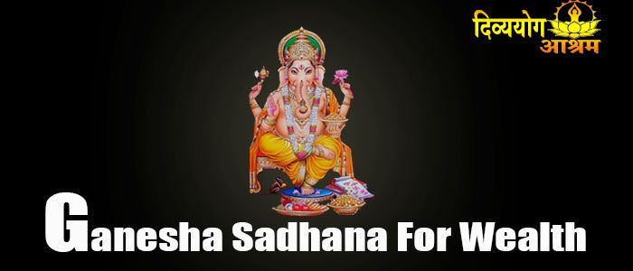 Ganesha sadhana for wealth