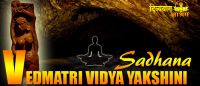 Vedmatri vidya yakshini sadhana