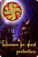 Talisman for ghost protection