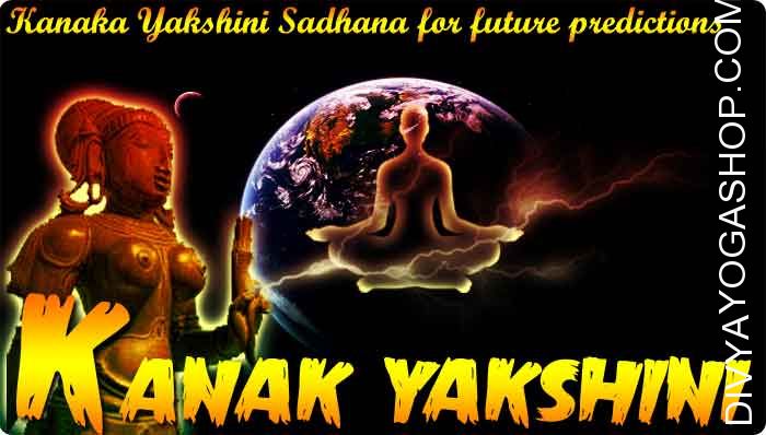 Kanaka Yakshini Sadhana for future predictions