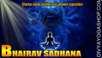 Bhairav sabar Sadhana for weaken opposition