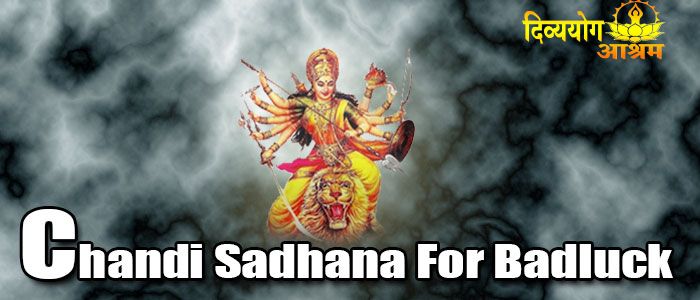 Chandi sadhana for bad-luck