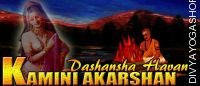 Kamini akarshan dashansha havan