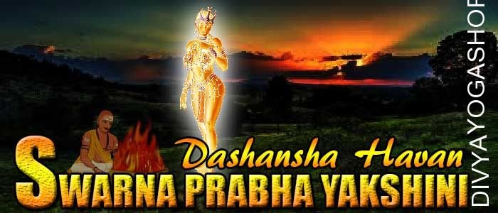 Swarna brabha yakshini dashansha havan