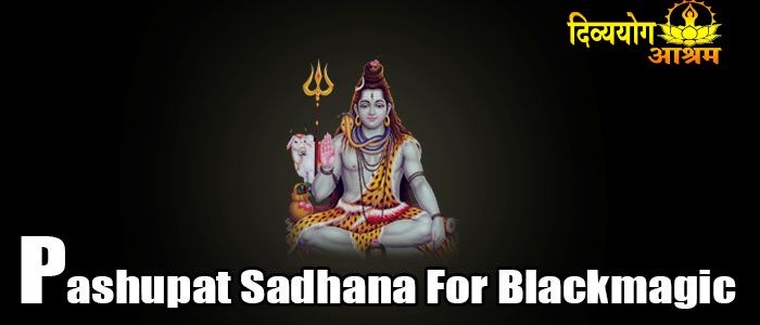 Pashupat sadhana for black magic