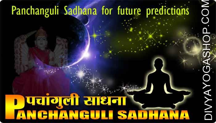 Panchanguli Sadhana for future predictions