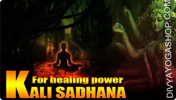 Kali sadhana for healing power 