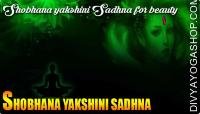 Shobhana yakshini Sadhna for beauty
