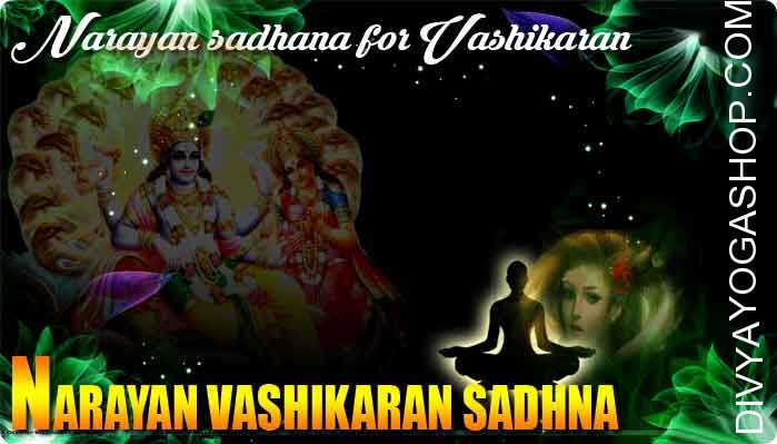 Narayana Sadhana for Vashikaran